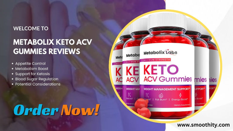 Metabolix Keto ACV Gummies Review: Ingredients, Benefits, & Side Effects
